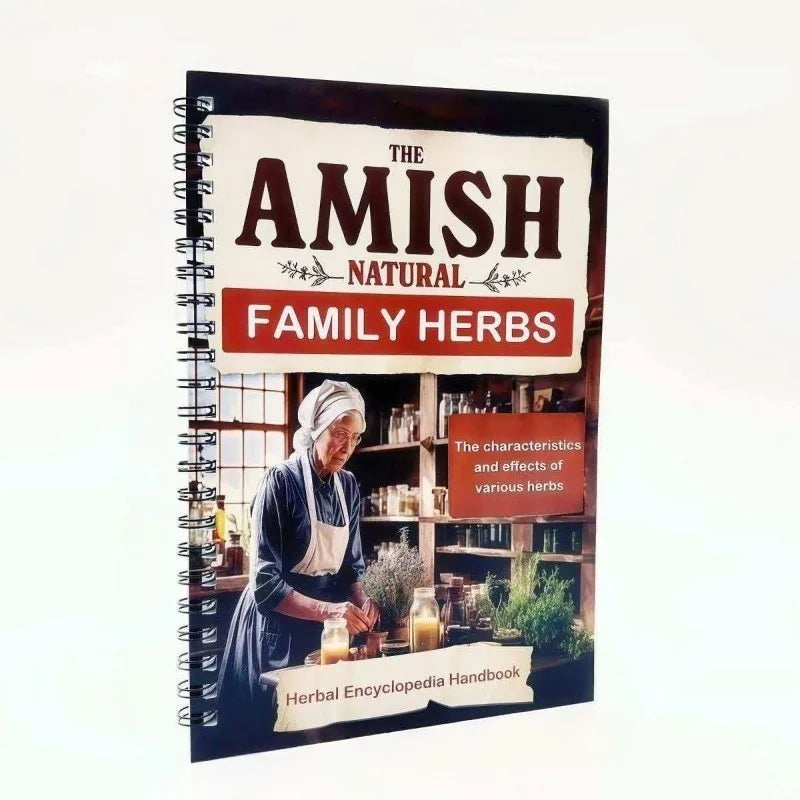 The Amish Natural Family Herbs Herbal Encyclopedia Handbook - Traditional Home Remedies & Herbal Guide Herbal Guide